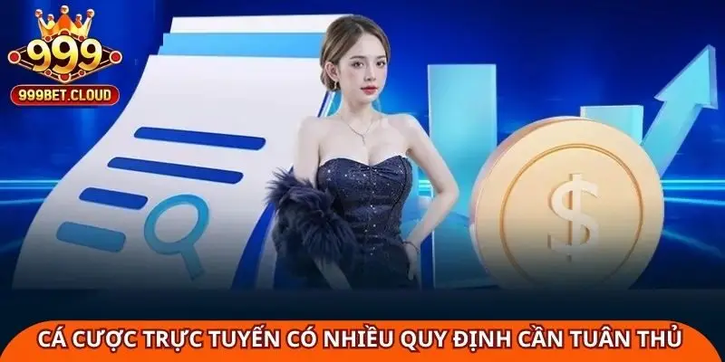 Cá cược trực tuyến có nhiều quy định cần hiểu và tuân thủ điều khoản