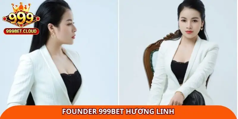 founder-999bet-huong-linh