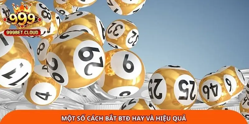 Một số cách bắt BTĐ hay và hiệu quả