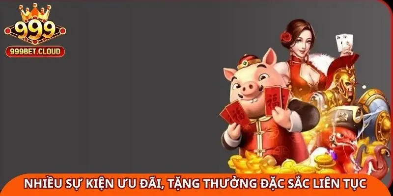 Nhiều sự kiện khuyến mãi, tặng thưởng đặc sắc liên tục